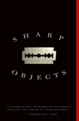 Sharp Objects: A Novel