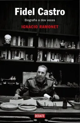 Fidel Castro: Biografía a dos voces (Spanish Edition)