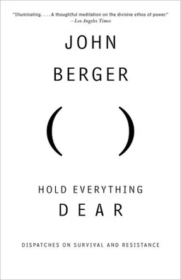 Hold Everything Dear: Dispatches on Survival and Resistance (Vintage International)
