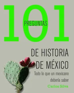 101 preguntas de historia de México (Spanish Edition)