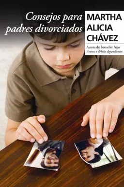 Consejos para padres divorciados (Spanish Edition)