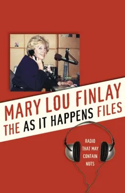 The As It Happens Files: Radio That May Contain Nuts