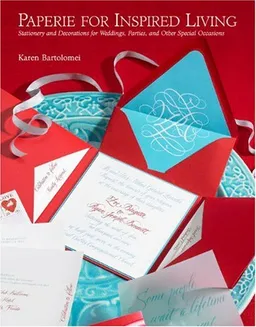 עטיפת הספר Paperie for Inspired Living: Stationery and Decorations for Weddings, Parties, and Other Special Occasions מאת Karen Bartolomei
