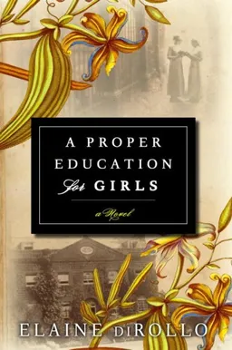 A Proper Education for Girls: A Novel