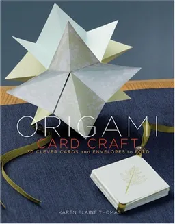עטיפת הספר Origami Card Craft: 30 Clever Cards and Envelopes to Fold מאת Karen Elaine Thomas