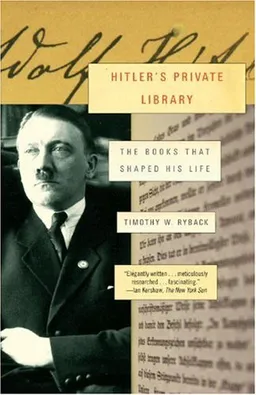 Hitler's Private Library: The Books That Shaped His Life (Vintage)