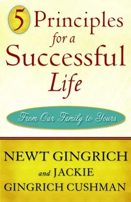 5 Principles for a Successful Life: From Our Family to Yours