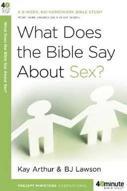 What Does the Bible Say About Sex? (40-Minute Bible Studies)