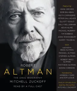Robert Altman: The Oral Biography