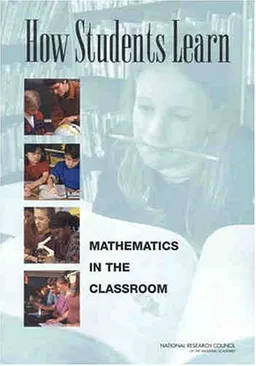 How Students Learn: Mathematics in the Classroom