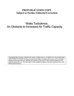 Wake Turbulence: An Obstacle to Increased Air Traffic Capacity