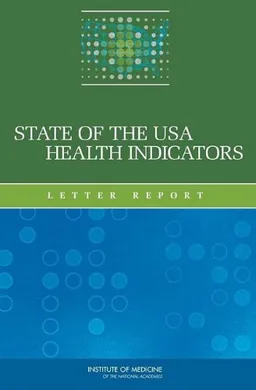 State of the USA Health Indicators: Letter Report