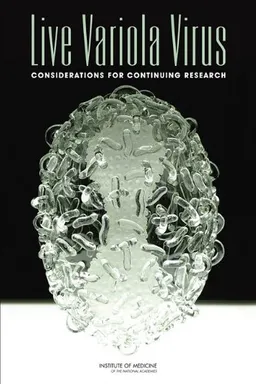 Live Variola Virus: Considerations for Continuing Research