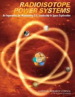Radioisotope Power Systems: An Imperative for Maintaining U.S. Leadership in Space Exploration