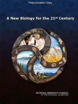 A New Biology for the 21st Century: Ensuring the United States Leads the Coming Biology Revolution