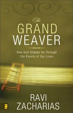 The Grand Weaver: How God Shapes Us through the Events in Our Lives
