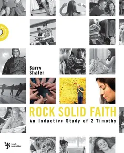 Rock Solid Faith: An Inductive Study in 2 Timothy (Digging Deeper)