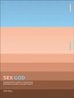 Sex God: Exploring the Endless Connections between Sexuality and Spirituality