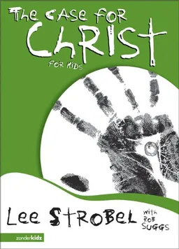 The Case for Christ for Kids (Case for Series for Kids)