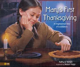 Mary's First Thanksgiving: An Inspirational Story of Gratefulness