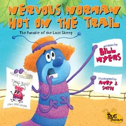 Nervous Norman Hot on the Trail: The Parable of the Lost Sheep (Bug Parables, The)
