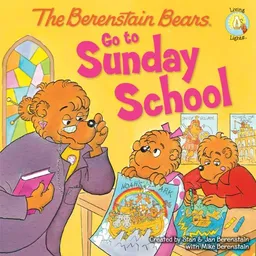 The Berenstain Bears Go to Sunday School (Berenstain BearsÂ®)