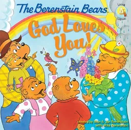 The Berenstain Bears: God Loves You! (Berenstain BearsÂ®)
