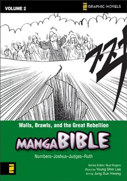 Walls, Brawls, and the Great Rebellion: Numbers-Joshua-Judges-Ruth (Z Graphic Novels / Manga Bible) (v. 2)