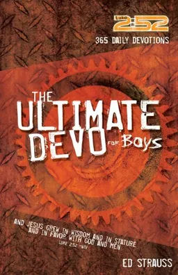 The 2:52 Ultimate Devo for Boys: 365 Daily Devotions (2:52â„¢)