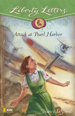 Attack at Pearl Harbor (Liberty Letters®)