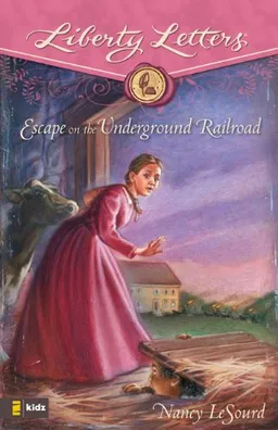 Escape on the Underground Railroad (Liberty Letters®)