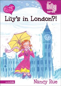 Lily's In London?! (Young Women of Faith, Lily 13)