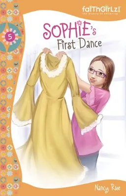 Sophie's First Dance (Faith Girlz Sophie Series 5)