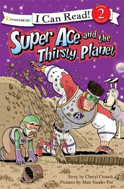 Super Ace and the Thirsty Planet (I Can Read! / Superhero Series)