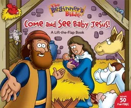 Come and See Baby Jesus: 50 Fun Lift-the Flaps (Beginner's BibleÂ®, The)