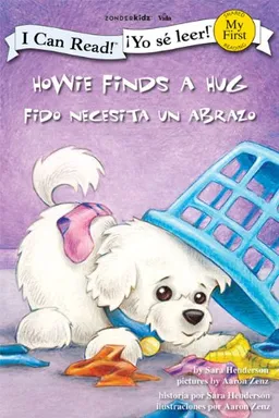 Howie Finds a Hug / Fido recibe un abrazo (I Can Read! / Howie Series / ¡Yo sé leer! / Serie: Fido)