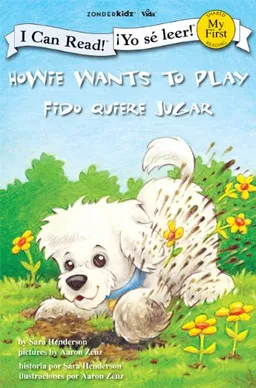 Howie Wants to Play / Fido quiere jugar (I Can Read! / Howie Series / ¡Yo sé leer! / Serie: Fido)