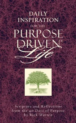 עטיפת הספר Daily Inspiration for the Purpose Driven® Life: Scriptures and Reflections from the 40 Days of Purpose (Purpose Driven Life) מאת Rick Warren