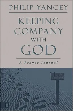 עטיפת הספר Keeping Company with God: A Prayer Journal מאת Philip Yancey