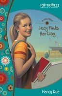 Lucy Finds Her Way (Faithgirlz!â„¢ / A Lucy Novel)