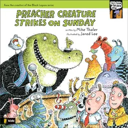 Preacher Creature Strikes on Sunday (Tales from the Back Pew)