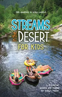 Streams in the DesertÂ® for Kids: 366 Devotions to Bring Comfort
