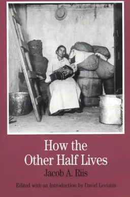 How the Other Half Lives (The Bedford Series in History and Culture)