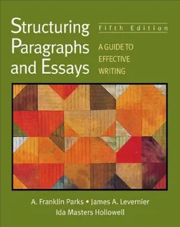 עטיפת הספר Structuring Paragraphs and Essays: A Guide to Effective Writing מאת A. Franklin Parks