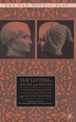 The Letters of Heloise and Abelard: A Translation of their Complete Correspondence (The New Middle Ages)