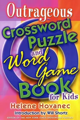 The Outrageous Crossword Puzzle and Word Game Book for Kids