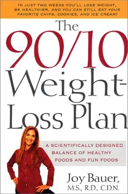 עטיפת הספר The 90/10 Weight-Loss Plan: A Scientifically Designed Balance of Healthy Foods and Fun Foods מאת Joy Bauer