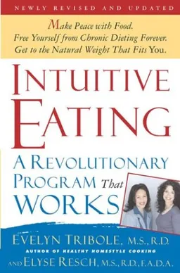 Intuitive Eating: A Revolutionary Program That Works