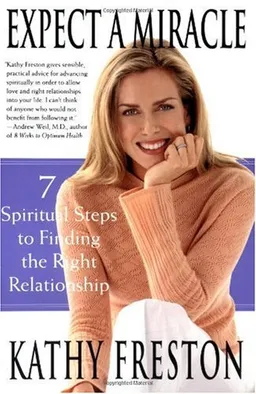 Expect a Miracle: 7 Spiritual Steps to Finding the Right Relationship
