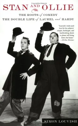 Stan and Ollie: The Roots of Comedy: The Double Life of Laurel and Hardy